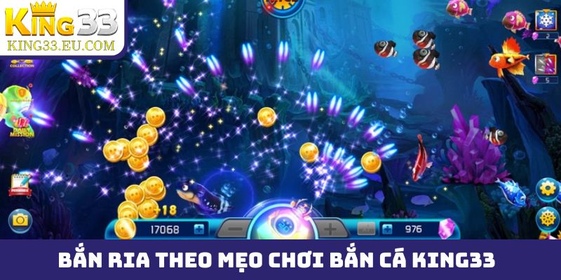 Chiến thuật bắn ria theo mẹo chơi bắn cá King33