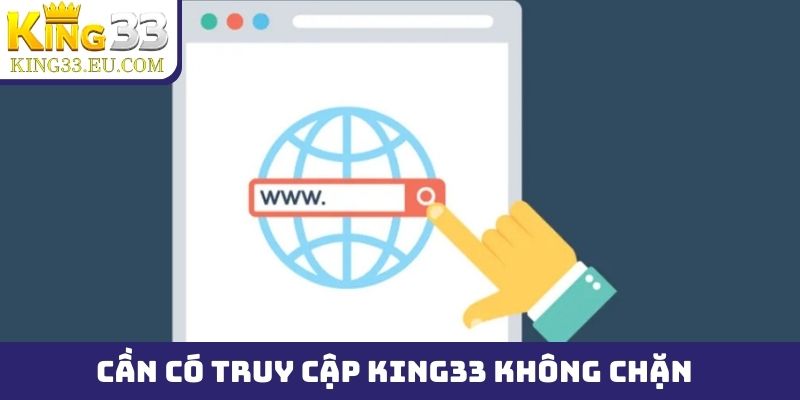 Ứng dụng giúp truy cập King33 không chặn hiệu quả