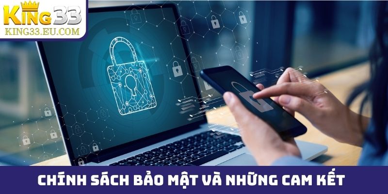 Chính sách bảo mật và những cam kết của nhà cái trong bảo vệ dữ liệu