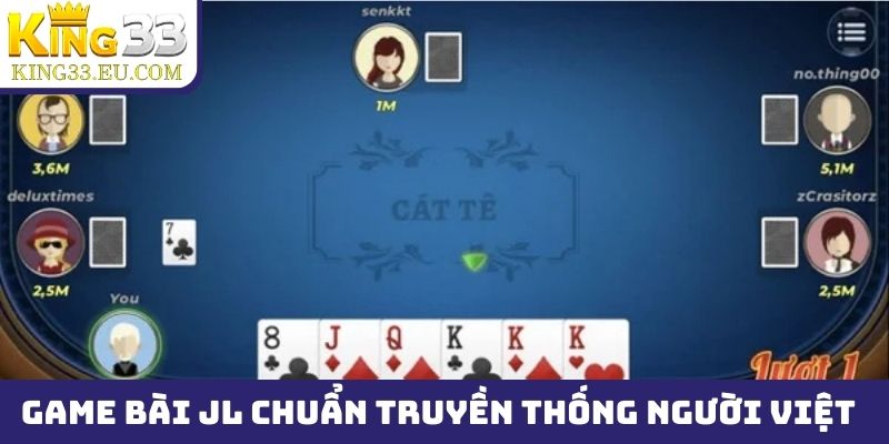 Game bài JL chuẩn truyền thống của người dân Việt