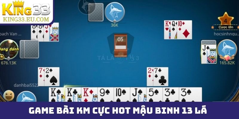 Game bài KM cực hot Mậu Binh 13 lá
