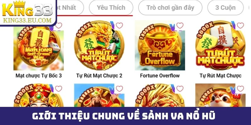 Giới thiệu chung về sảnh VA nổ hũ của nhà cái King33