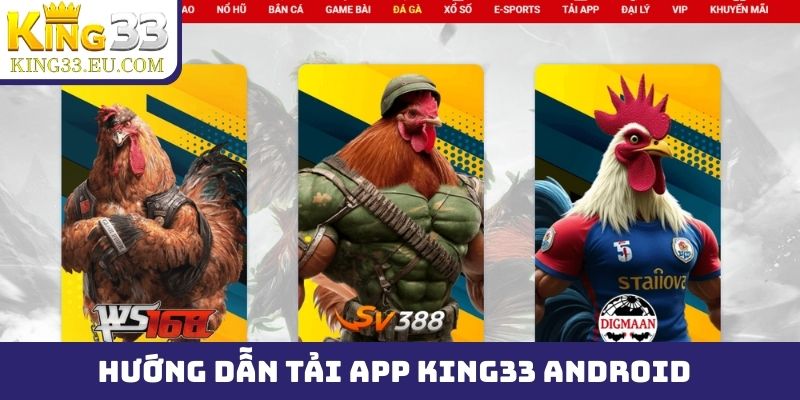 Hướng dẫn các bước tải app King33 cho các loại máy Android