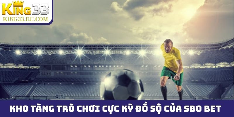 Kho tàng trò chơi cực kỳ đồ sộ của SBO Bet