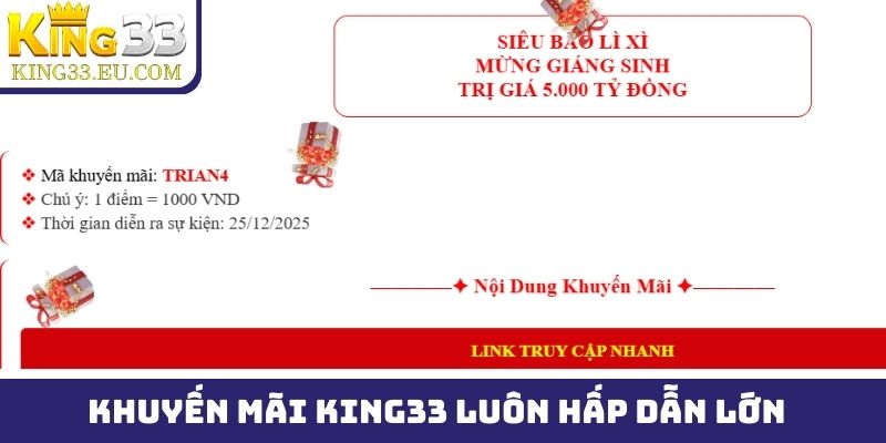 Khuyến mãi King33 luôn mang đến những sự hấp dẫn lớn