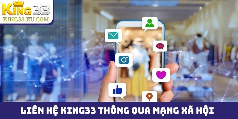 Liên hệ King33 thông qua mạng xã hội