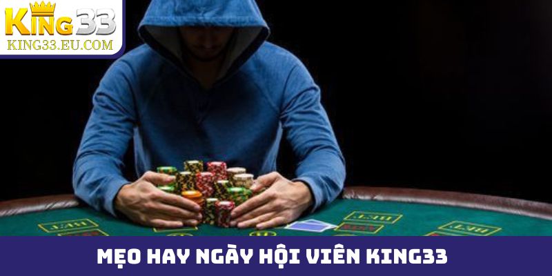 Những mẹo hay để chuẩn bị cho ngày hội viên King33