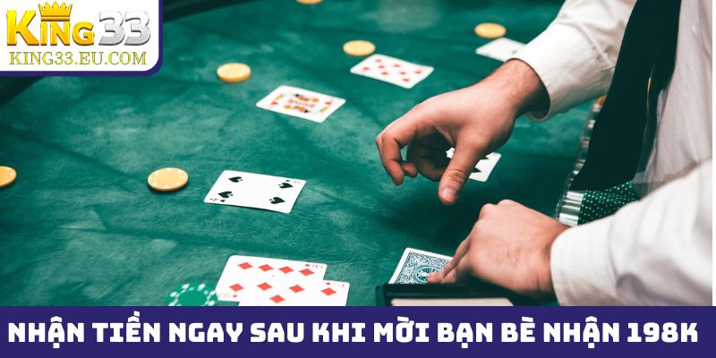 Nhận tiền ngay sau khi mời bạn bè nhận 198k
