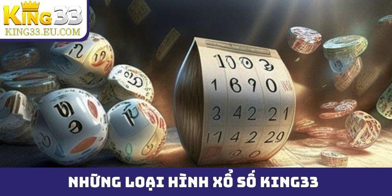Những loại hình xổ số King33 đang làm mưa làm gió