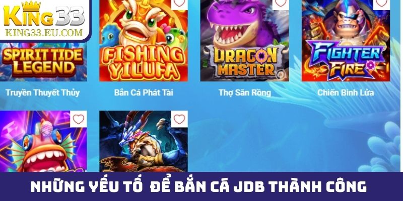 Những yếu tố quan trọng để bắn cá JDB thành công