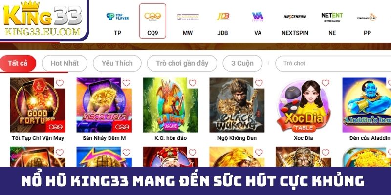 Nổ hũ King33 mang đến sức hút cực khủng trên thị trường