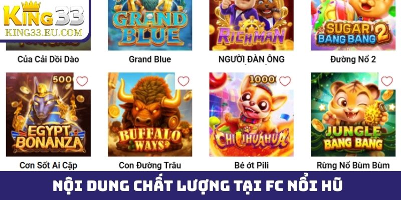 Nội dung chất lượng, đa dạng thể loại tại FC nổi hũ