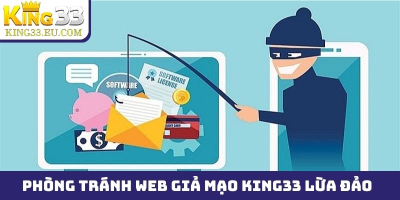 Những biện pháp phòng tránh tình trạng web giả mạo King33 lừa đảo