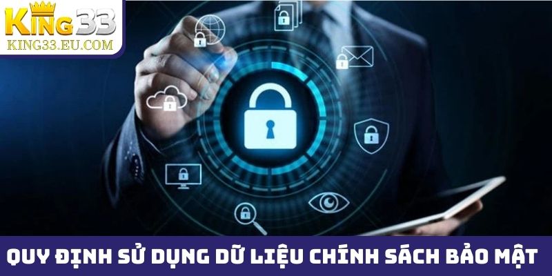 Quy định về sử dụng dữ liệu của King33 trong chính sách bảo mật