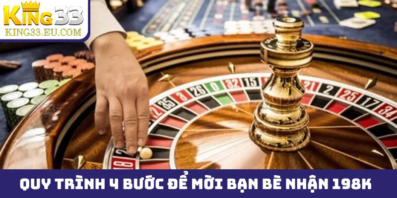 Quy trình 4 bước chuẩn để mời bạn bè nhận 198k