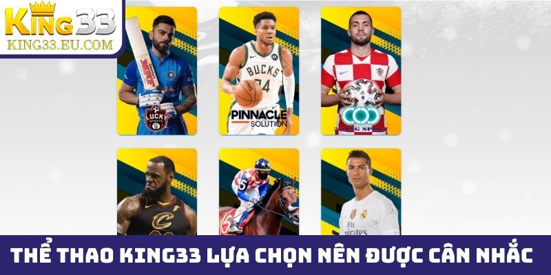 Thể thao King33 luôn là lựa chọn nên được cân nhắc hàng đầu