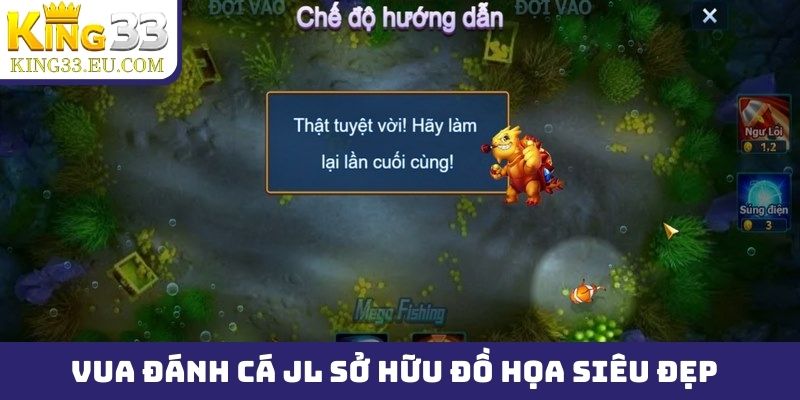 Vua Đánh Cá JL sở hữu đồ họa siêu đẹp, âm thanh sinh động lôi cuốn